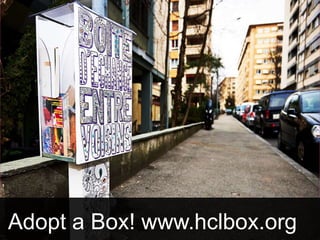 Adopt a Box! www.hclbox.org
 
