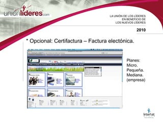 Administración y mantenimiento del sitio Web, 10 horas mes.LA UNIÓN DE LOS LÍDERESEN BENEFICIO DELOS NUEVOS LÍDERES2010* Términos legales en la Web Términos y condiciones