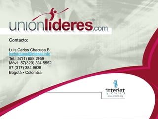 LA UNIÓN DE LOS LÍDERESEN BENEFICIO DELOS NUEVOS LÍDERES2010Inversión:COP$6´000.000 más IVA.Por usted pertenecer a este programa tendrá 3 meses más GRATIS total 15 meses. El Valor de renovación:COP$1.200.000 más IVA.Por 12 meses.