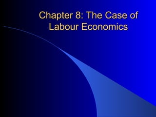 Chapter 8: The Case of Labour Economics 