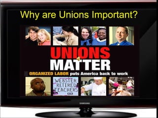 Why are Unions Important? 