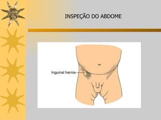 INSPEÇÃO DO ABDOME 