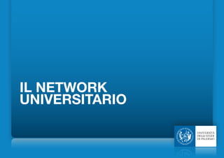 IL NETWORK
UNIVERSITARIO
 