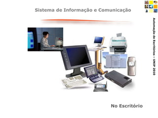 Sistema de Informação e Comunicação No Escritório 