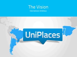 The Vision
International. Ambitious
 