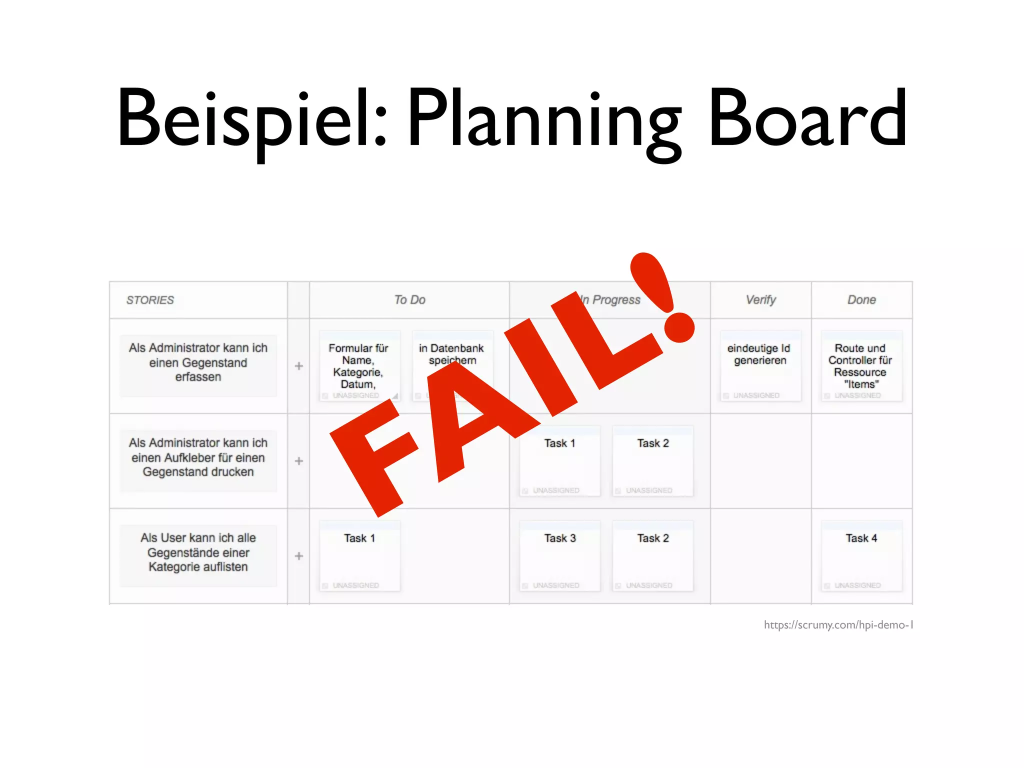 Beispiel: Planning Board

           L!
        A I
       F
                   https://scrumy.com/hpi-demo-1
 