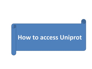 How to access Uniprot
 