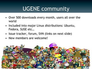 UGENE: future plansWeb environment for workflow designerView & share workflowsLaunch workflows on cloud resourcesSupport for NGS data analysisNew algorithms: align, assembly, SNP/indelsBAM viewer