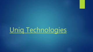 Uniq Technologies
 