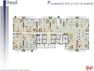 PAVIMENTO TIPO 6º AO 15º ANDAR




Material preliminar de uso interno. Sujeito a alterações.
 
