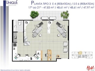 PLANTA TIPO 3 E 4 (REBATIDA) / 5 E 6 (REBATIDA)
                                                    17º ao 21º - 47,83 m² / 48,61 m² / 48,61 m² / 47,97 m²




Material preliminar de uso interno. Sujeito a alterações.
 