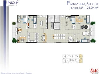 PLANTA JUNÇÃO 7 + 8
                                                              6º ao 15º - 124,29 m²




Material preliminar de uso interno. Sujeito a alterações.
 