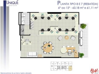 PLANTA TIPO 8 E 7 (REBATIDA)
                                                            6º ao 15º - 63,18 m² e 61,11 m²




Material preliminar de uso interno. Sujeito a alterações.
 