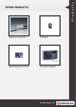 A Member of
OTHER PRODUCTS:
Magnetic Scale Sensor RPM Meter
Digital Readout Controller DRO Digital Readout
Products
 