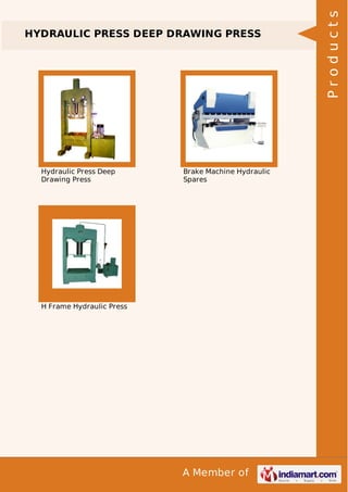 A Member of
HYDRAULIC PRESS DEEP DRAWING PRESS
Hydraulic Press Deep
Drawing Press
Brake Machine Hydraulic
Spares
H Frame Hydraulic Press
Products
 