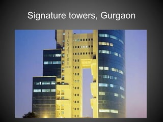 Signature towers, Gurgaon
 