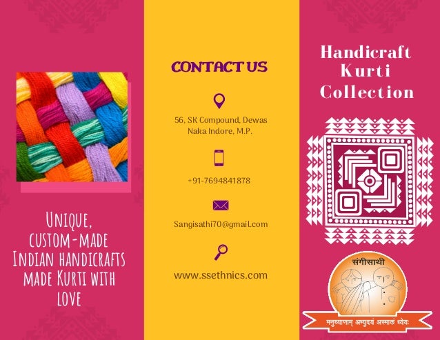 56, SK Compound, Dewas
Naka Indore, M.P.
Sangisathi70@gmail.com
+91-7694841878
www.ssethnics.com
CONTACT US
Handicraft
Kurti

Collection
Unique,
custom-made
Indian handicrafts

made Kurti with

love
 