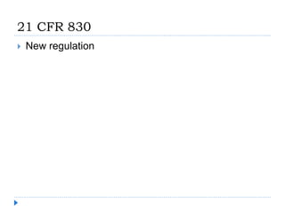 21 CFR 830
 New regulation
 