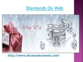 Diamonds On Web
http://www.diamondsonweb.com/
 