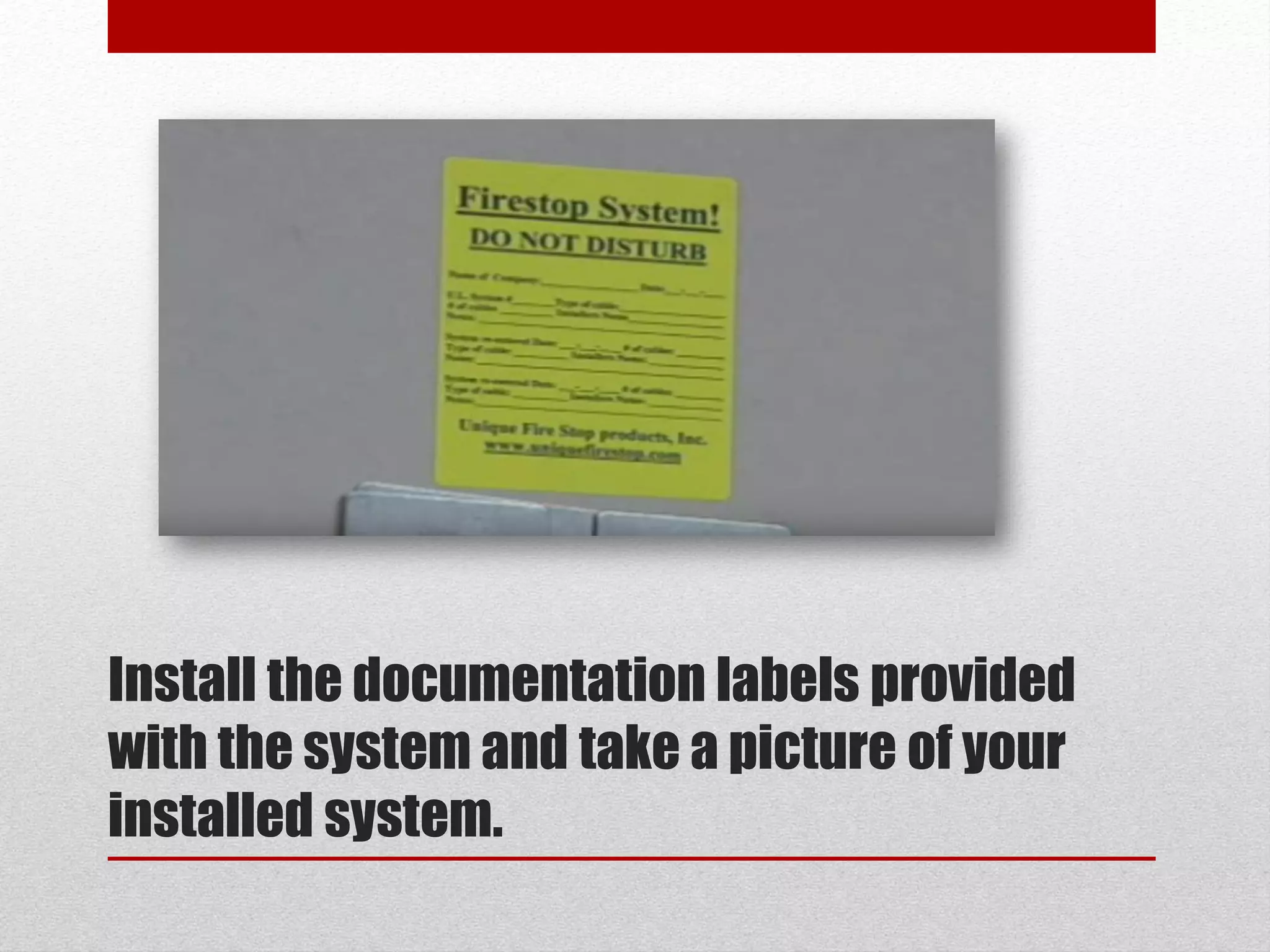 Install the documentation labels provided
with the system and take a picture of your
installed system.
 