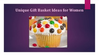 Unique Gift Basket Ideas for Women
 