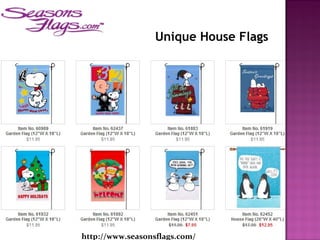 http://www.seasonsflags.com/
Unique House Flags
 