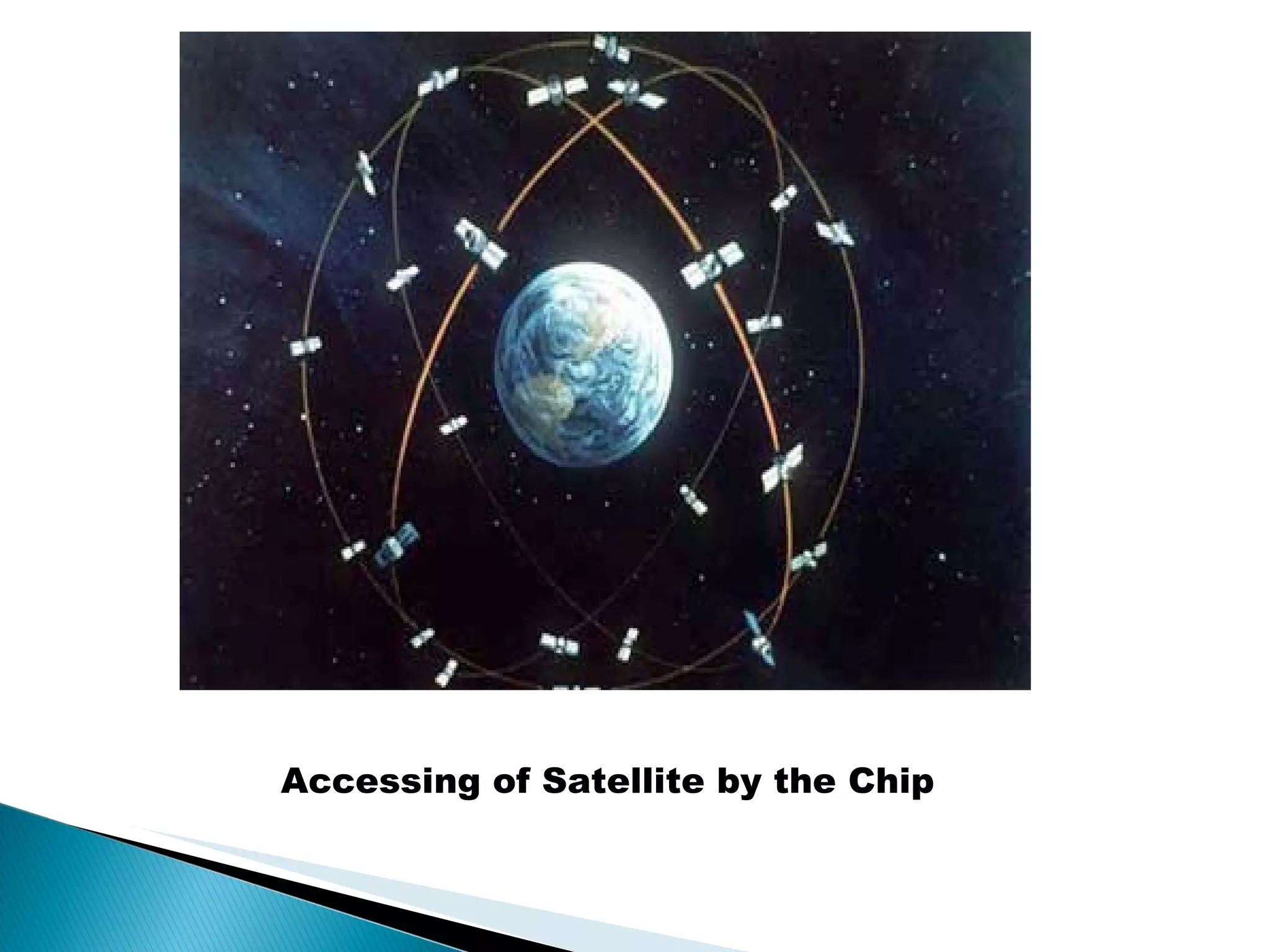 Accessing of Satellite by the Chip 