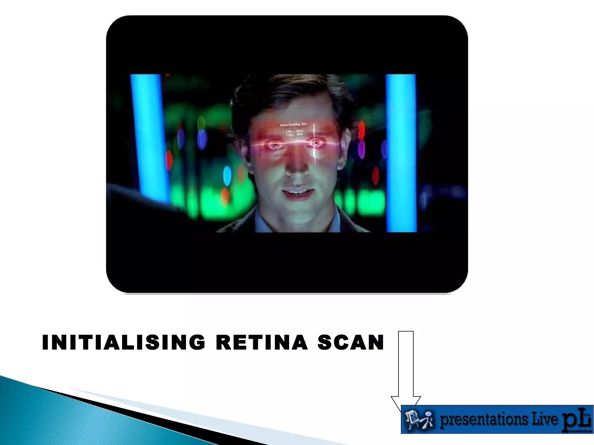 INITIALISING RETINA SCAN 