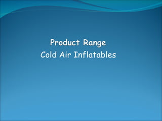Cold Air Inflatables 