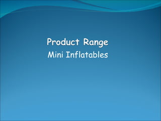Mini Inflatables 