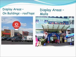 Display Areas –  On Buildings - rooftops Display Areas – Malls 