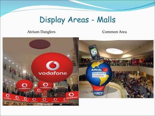 Display Areas - Malls Atrium Danglers Common Area 
