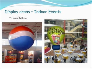 Display areas – Indoor Events Tethered Balloon 