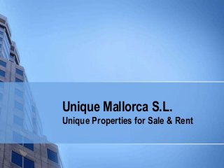 Unique Mallorca S.L.
Unique Properties for Sale & Rent

 
