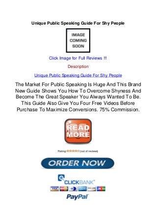 Unique Public Speaking Guide For Shy People
Click Image for Full Reviews !!!
Description
Unique Public Speaking Guide For Shy People
The Market For Public Speaking Is Huge And This Brand
New Guide Shows You How To Overcome Shyness And
Become The Great Speaker You Always Wanted To Be.
This Guide Also Give You Four Free Videos Before
Purchase To Maximize Conversions. 75% Commission.
Rating: (out of reviews)
Powered by TCPDF (www.tcpdf.org)
 