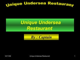 Unique Undersea Restaurant   By : Captain Unique Undersea Restaurant  