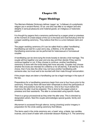 Chapter IX
Pagan Weddings
The Merriam-Webster Dictionary defines ‘pagan’ as: “a follower of a polytheistic
religion (as in...