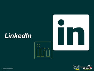 ...LinkedIn
É	
  comparável	
  a	
  redes	
  de	
  relacionamentos,	
  
e	
   é	
   principalmente	
   u5lizada	
   por	
 ...