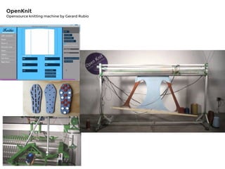 OpenKnit
Opensource knitting machine by Gerard Rubio
 