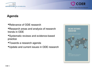 Folie2
Agenda
Relevance of ODE research
Research areas and analysis of research
trends in ODE
Systematic reviews and evidence-based
practice
Towards a research agenda
Update and current issues in ODE research
 