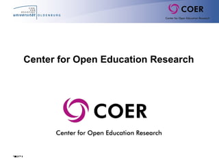 Slide4
Center for Open Education Research
 
