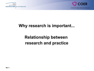 Why research is important...
Relationship between
research and practice
Slide7
 