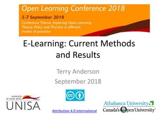 E-Learning: Current Methods
and Results
Terry Anderson
September 2018
Attribution 4.0 International
 