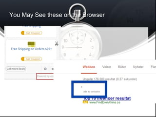 You May See these on the Browser
 