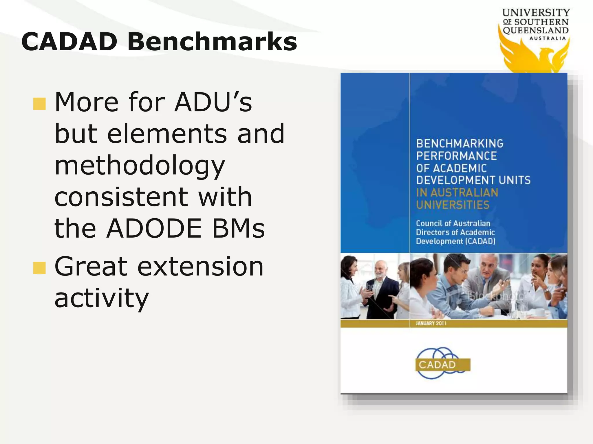 CADAD Benchmarks 
 More for ADU’s 
but elements and 
methodology 
consistent with 
the ADODE BMs 
 Great extension 
activity 
 