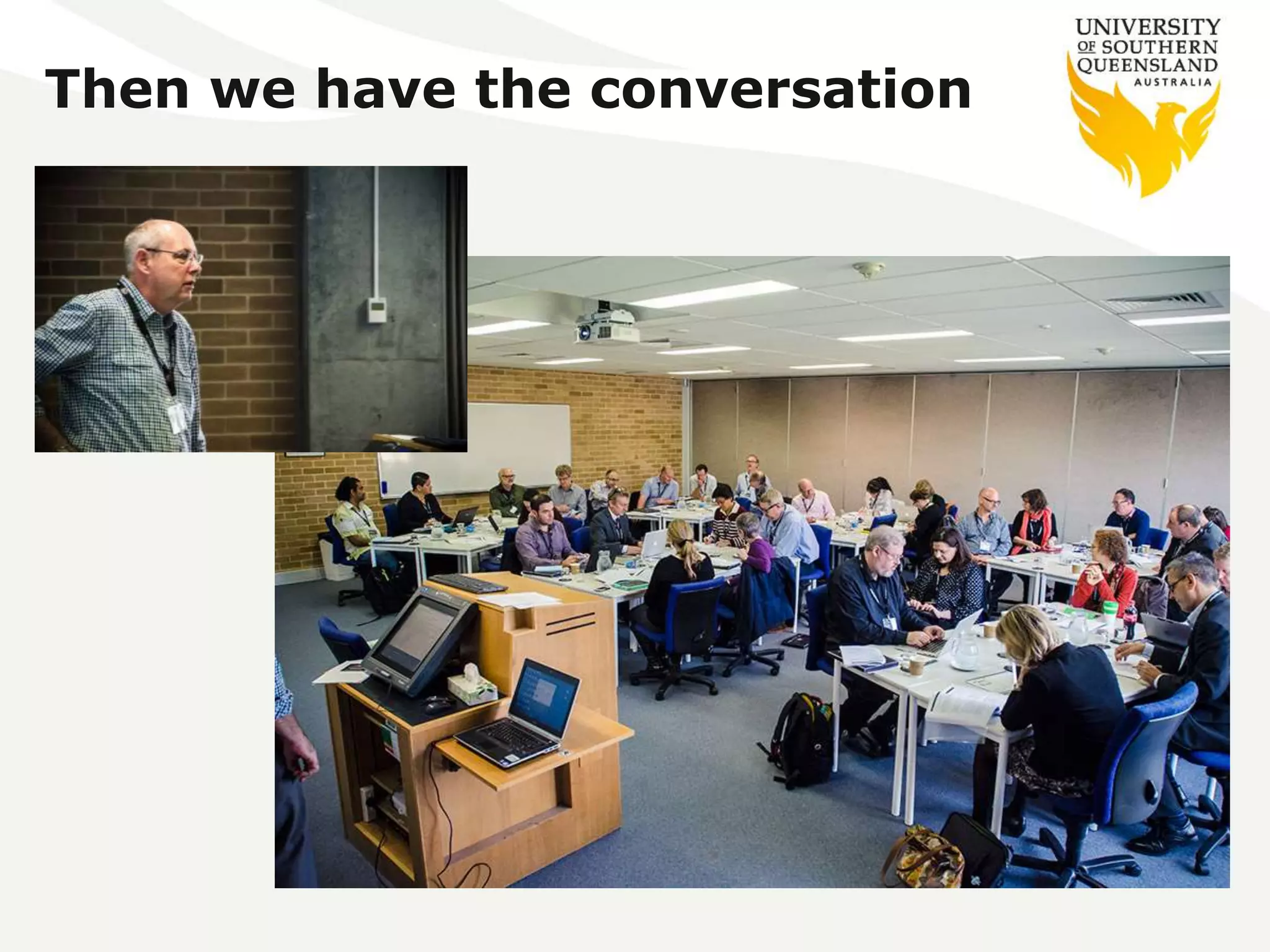 Then we have the conversation 
 