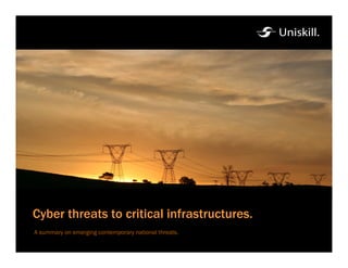 ECSA Lecture – 15.06.2006
Cyber threats to critical infrastructures.
A summary on emerging contemporary national threats.
 