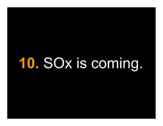 10. SOx is coming.
 
