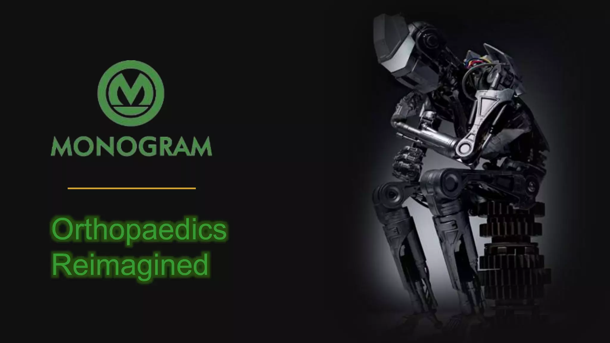 Orthopaedics
Reimagined
 