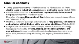 Design research for upcycling, circular economy and net zero
Dr Kyungeun Sung
Circular economy
 Turning goods that are at the end of their service life into resources for others,
closing loops in industrial ecosystems and minimising waste (Stahel, 2016)
 An industrial economy that is restorative or regenerative by intention and
design (Ellen MacArthur Foundation, 2013)
 Realisation of a closed loop material flow in the whole economic system (Geng
and Doberstein, 2008)
 One that is restorative by design, and which aims to keep products, components
and materials at their highest utility and value, at all times (Webster, 2015)
 A regenerative system in which resource input and waste, emission, and energy
leakage are minimised by slowing, closing, and narrowing material and
energy loops which can be achieved through long-lasting design, maintenance,
repair, reuse, remanufacturing, refurbishing, and recycling (Geissedoerfer et al.,
2017)
 